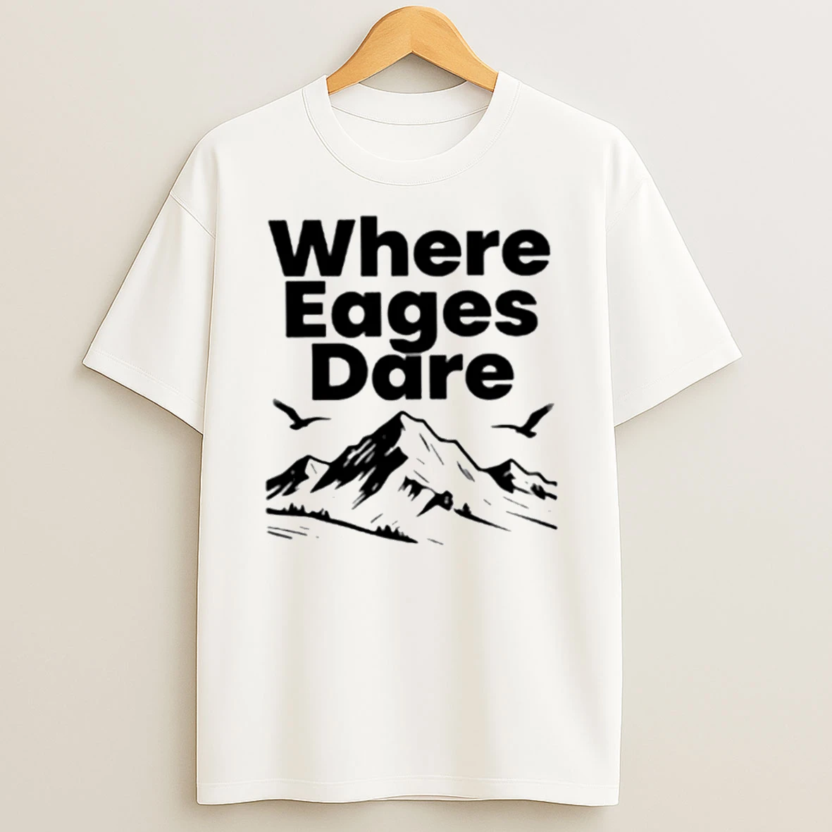Where Eages Dare T Shirt
