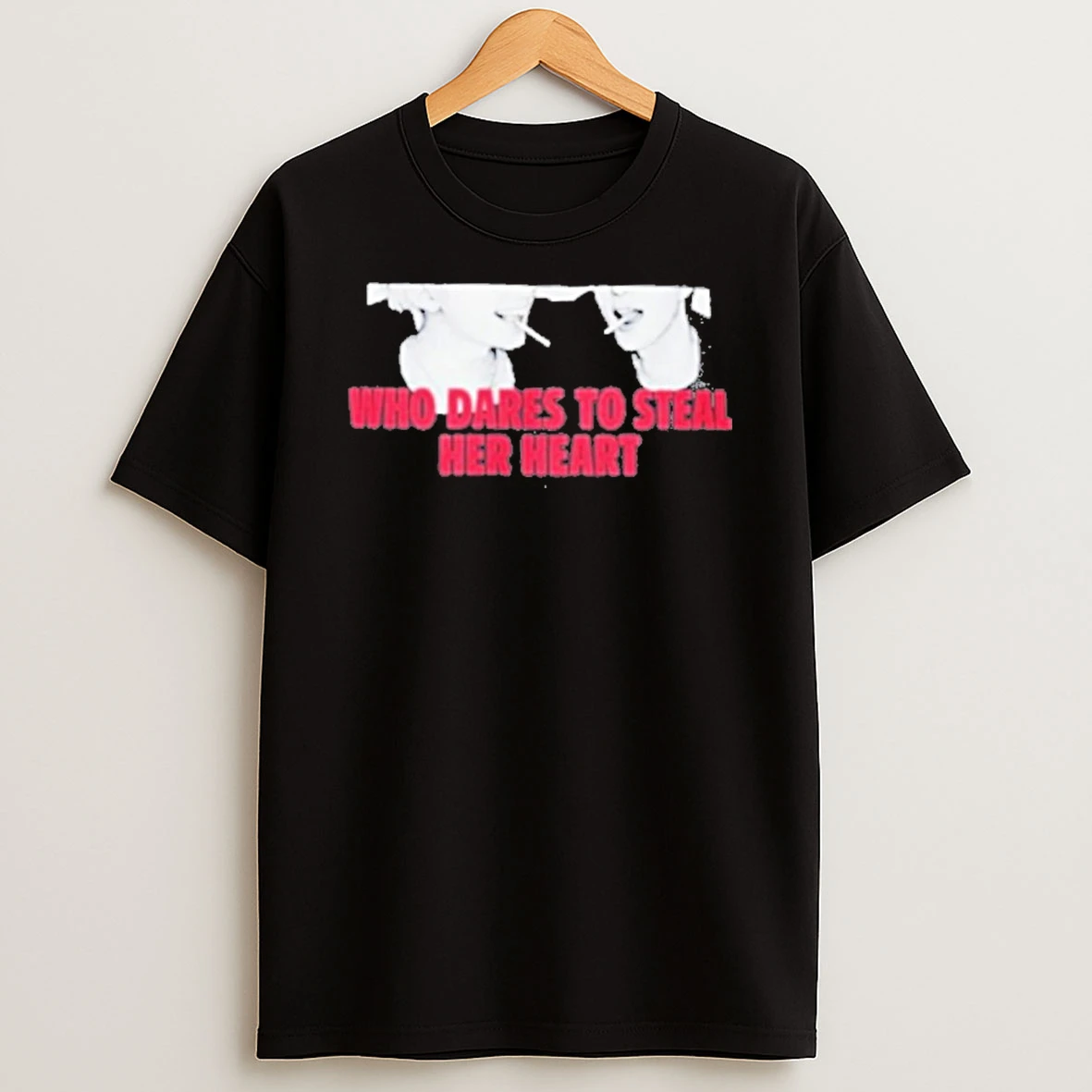 Who Dares To Steal Her Heart 2026 T Shirt