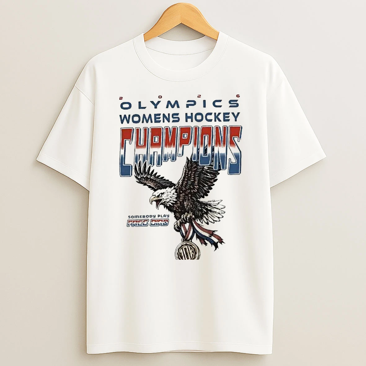 Winter Olympics Womens Hockey Champions Somebody Play Free Bird 2026 T Shirt