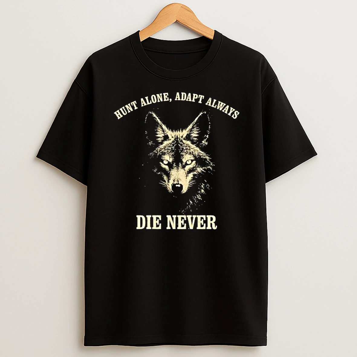 Wolf Hunt Alone Adapt Always Die Never T Shirt