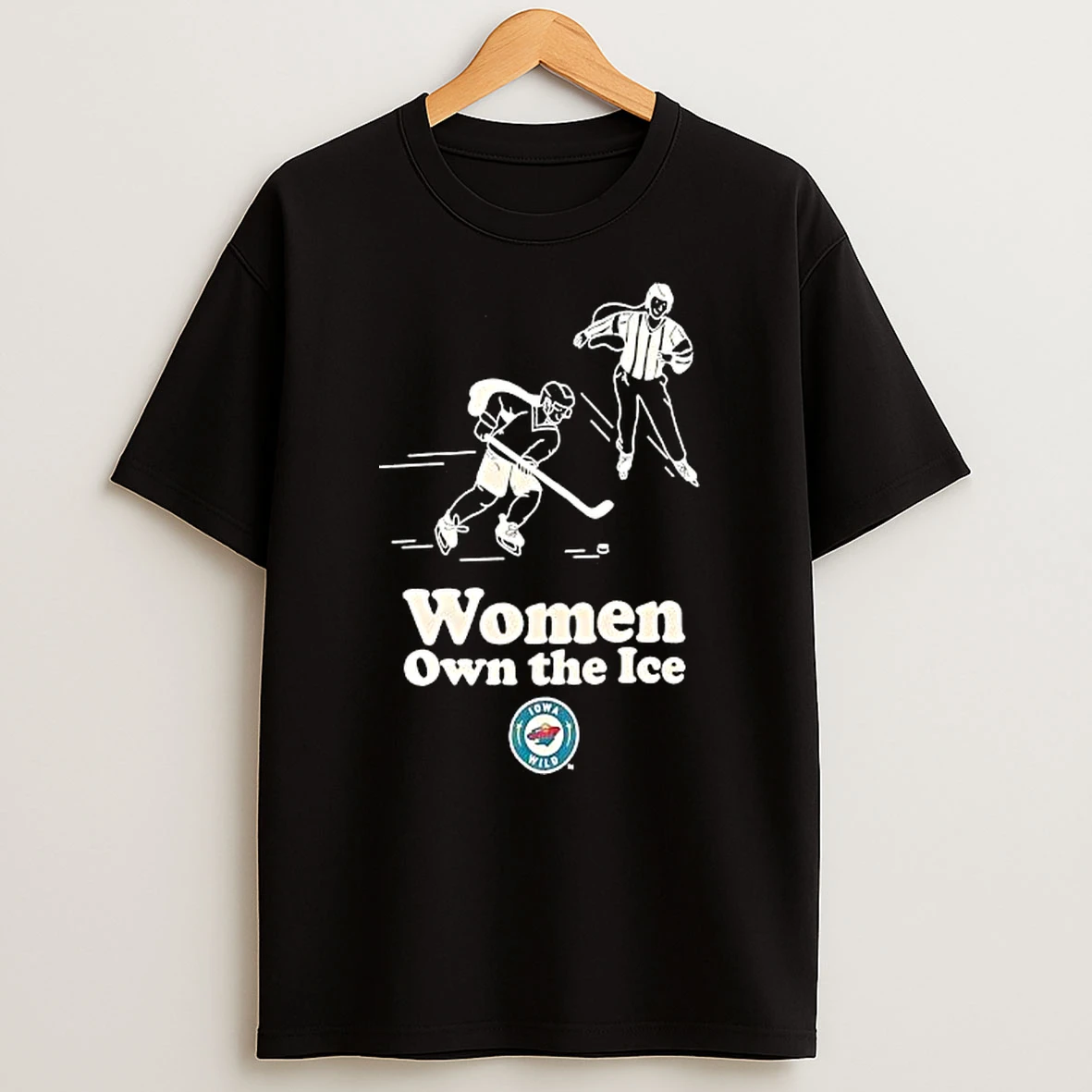 Women Own The Ice Iowa Wild Hockey Team Sports T Shirt