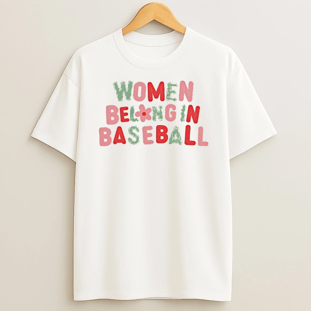 Women Belong In Baseball T Shirt