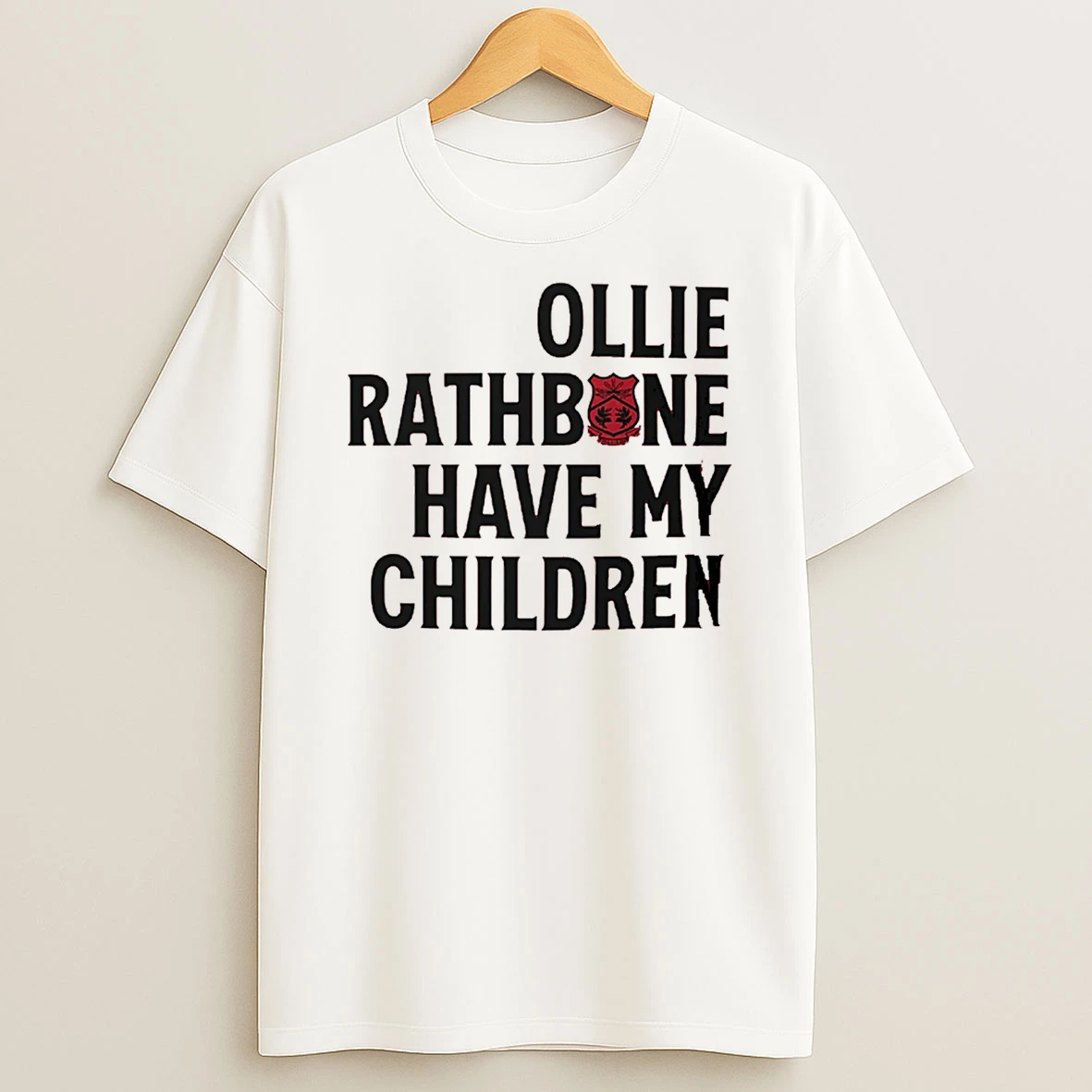 Wrexham Afc Ollie Rathbone Have My Children Text T Shirt