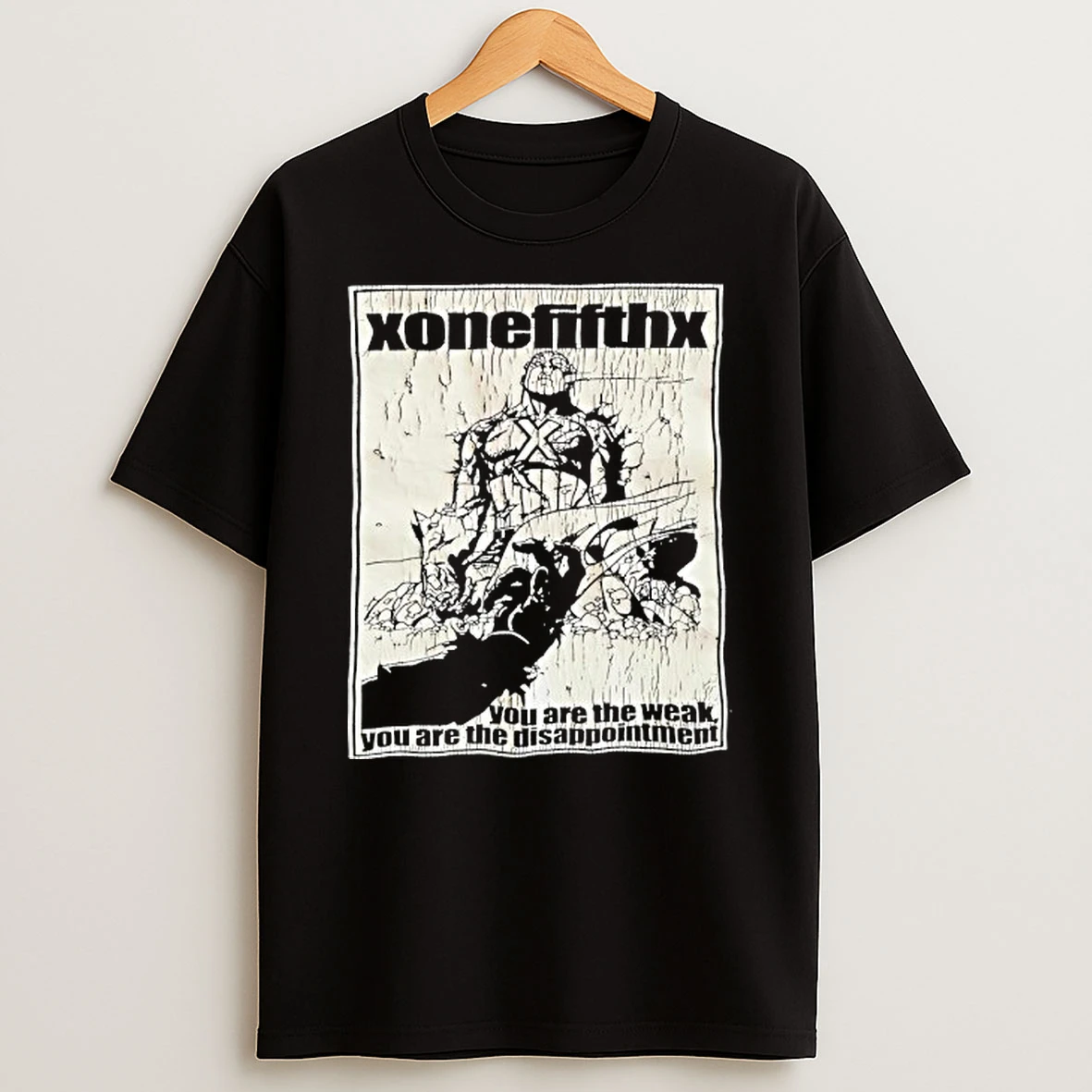 Xonefifthx You Are The Weak You Are The Disappointment T Shirt