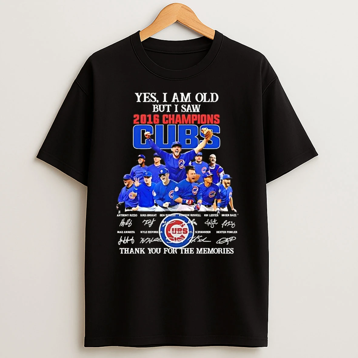Yes I Am Old But I Saw 2016 Champions Chicago Cubs Anthony Rizzo And Legends Signatures T Shirt