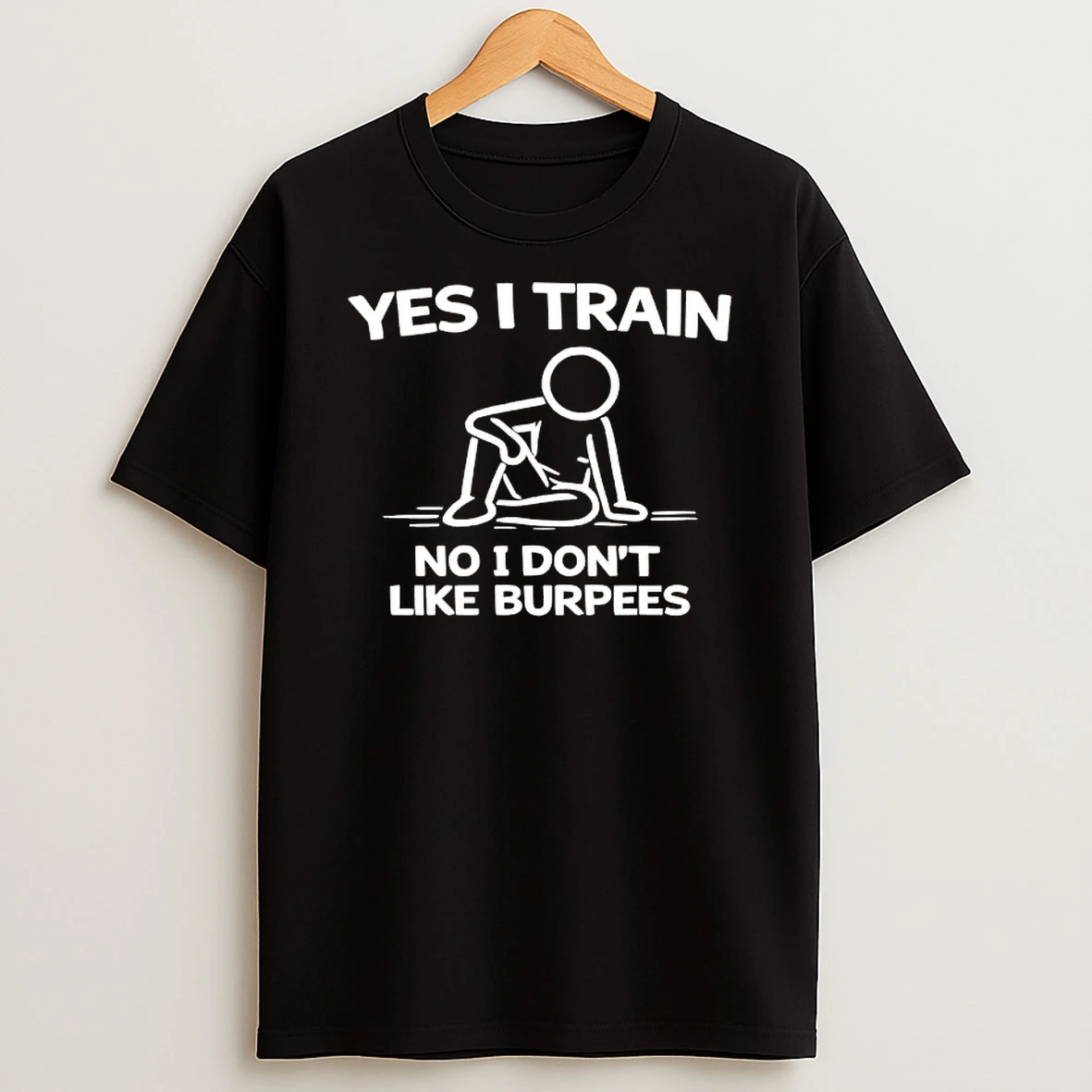Yes I Train No I Dont Like Burpees T Shirt