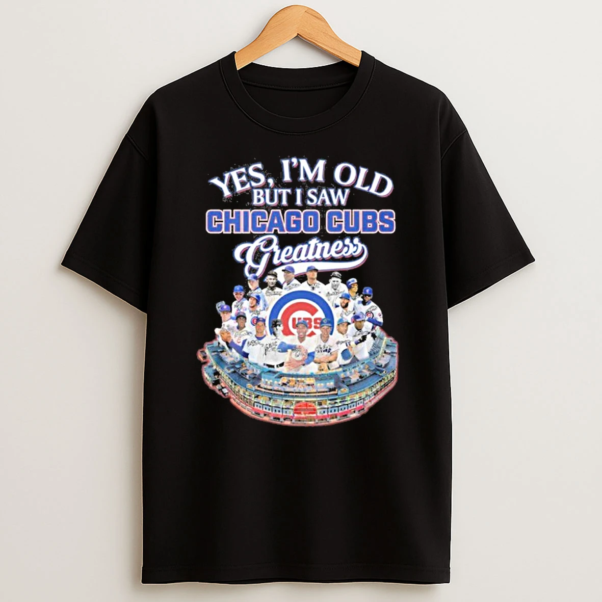 Yes Im Old But I Saw Chicago Cubs Greatness T Shirt