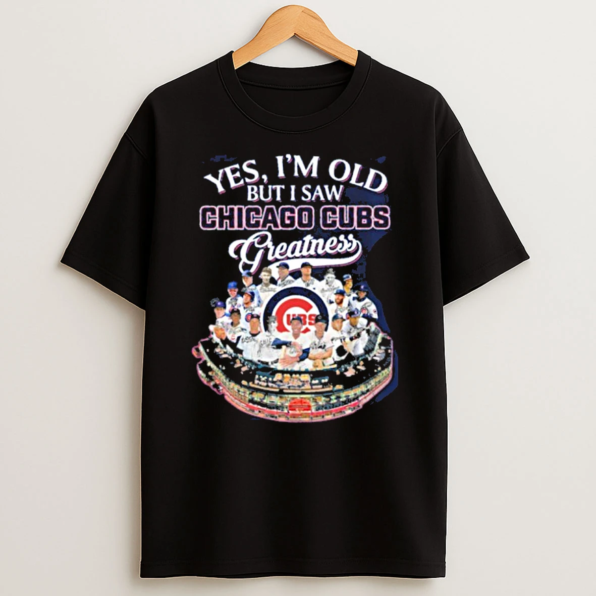 Yes Im Old But I Saw Chicago Cubs Greatness Team Player Signature T Shirt