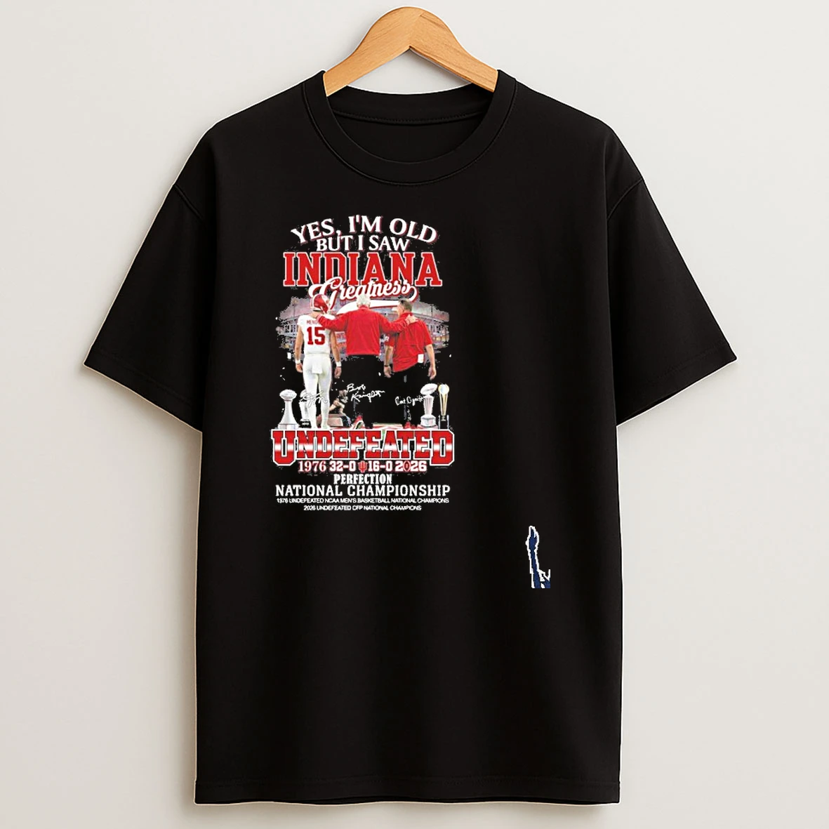 Yes Im Old But I Saw Indiana Hoosiers Greatness Undefeated National Champions T Shirt
