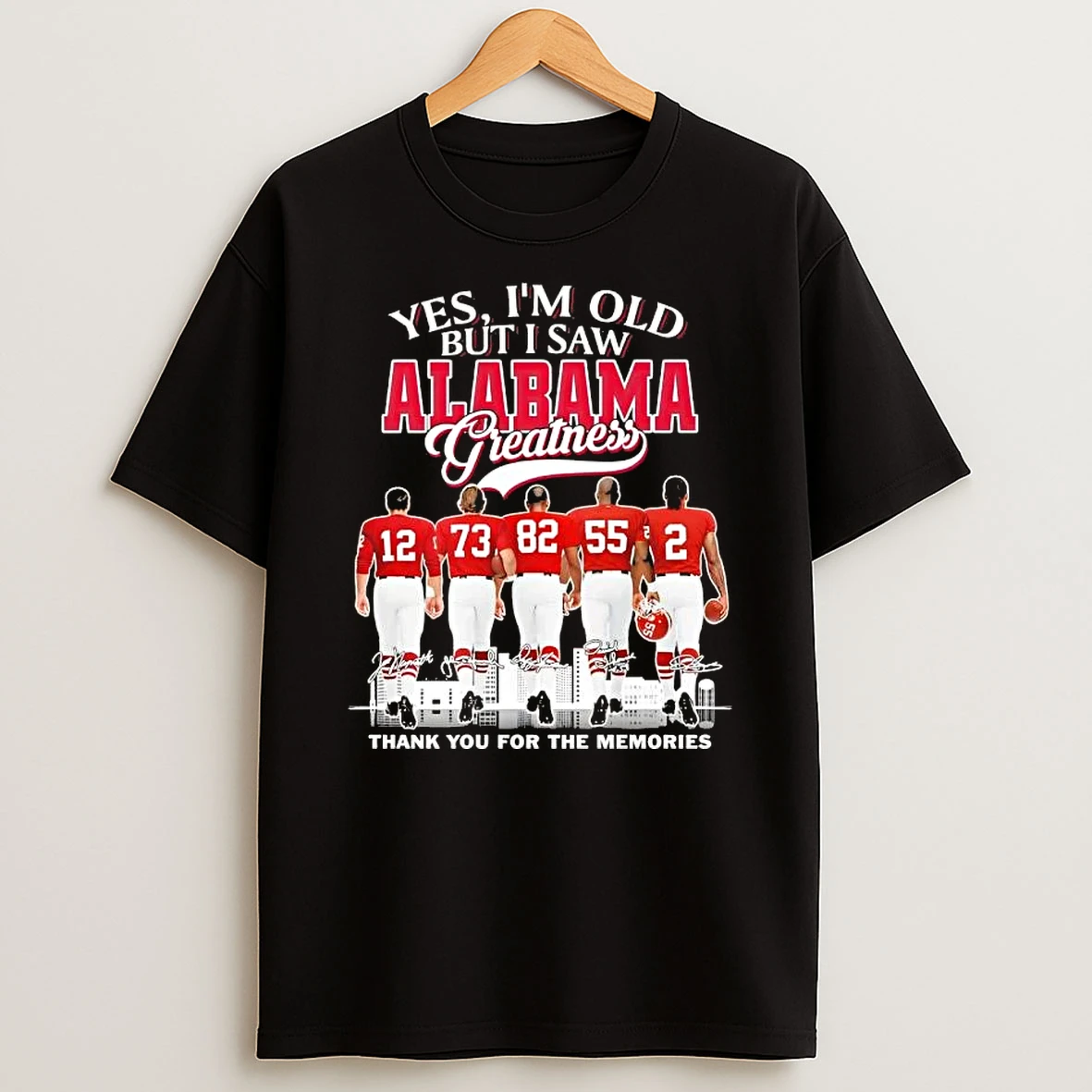 Yes Im Old But I Saw Alabama Crimson Tide Legends Greatness Skyline Signatures T Shirt