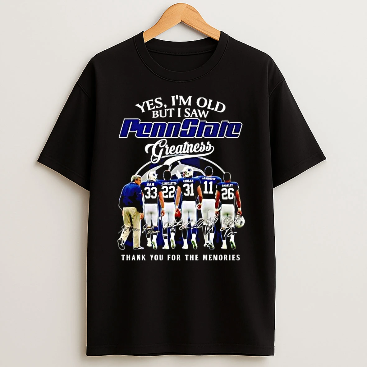 Yes Im Old But I Saw Penn State Nittany Lions Greatness Players Skyline Signatures T Shirt