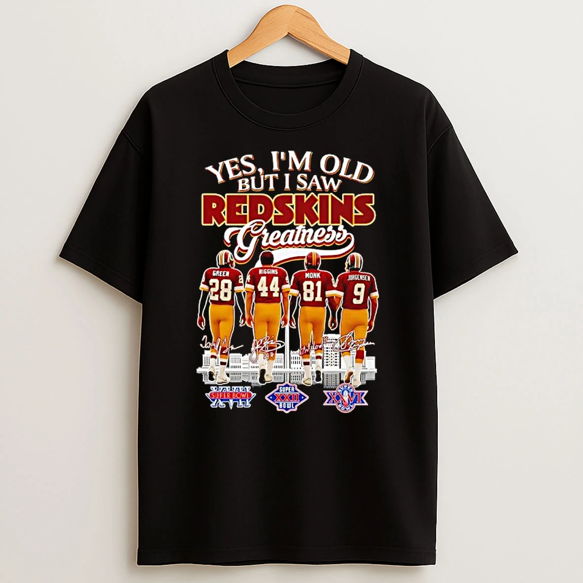 Yes Im Old But I Saw Washington Redskins Greatness Players Skyline Signatures T Shirt