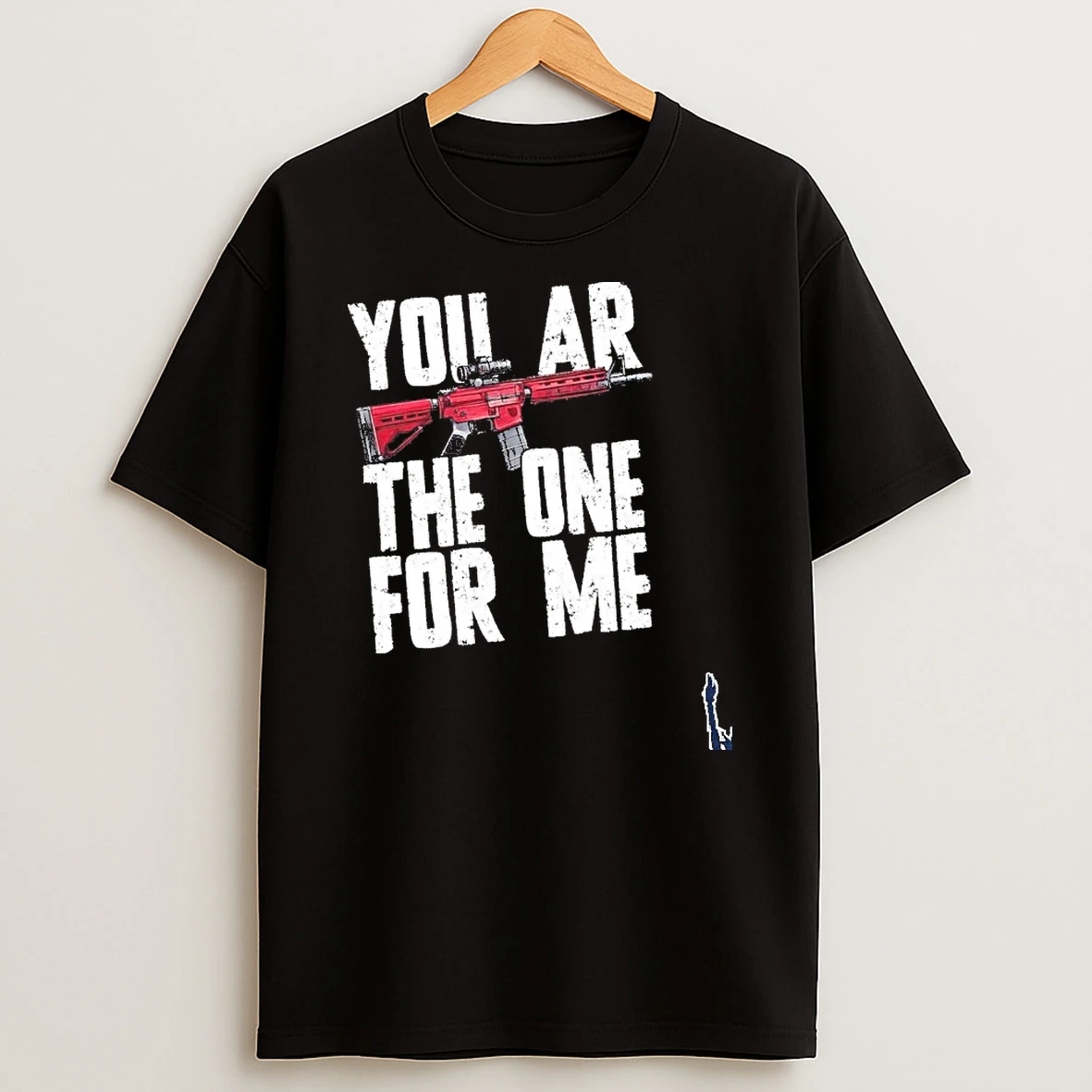 You Ar The One For Me Rifle T Shirt