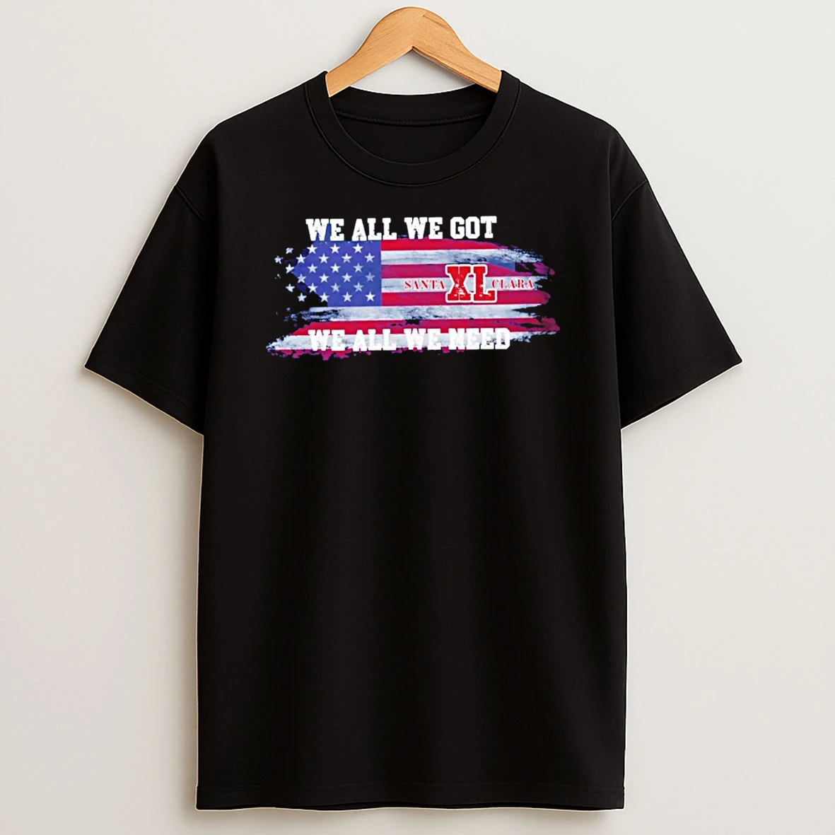 We All We Got We All We Need New England Patriots Football American Flag T Shirt