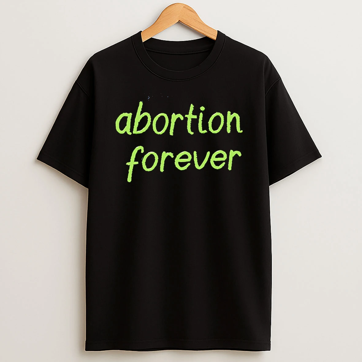 Abortion Forever 2026 T Shirt