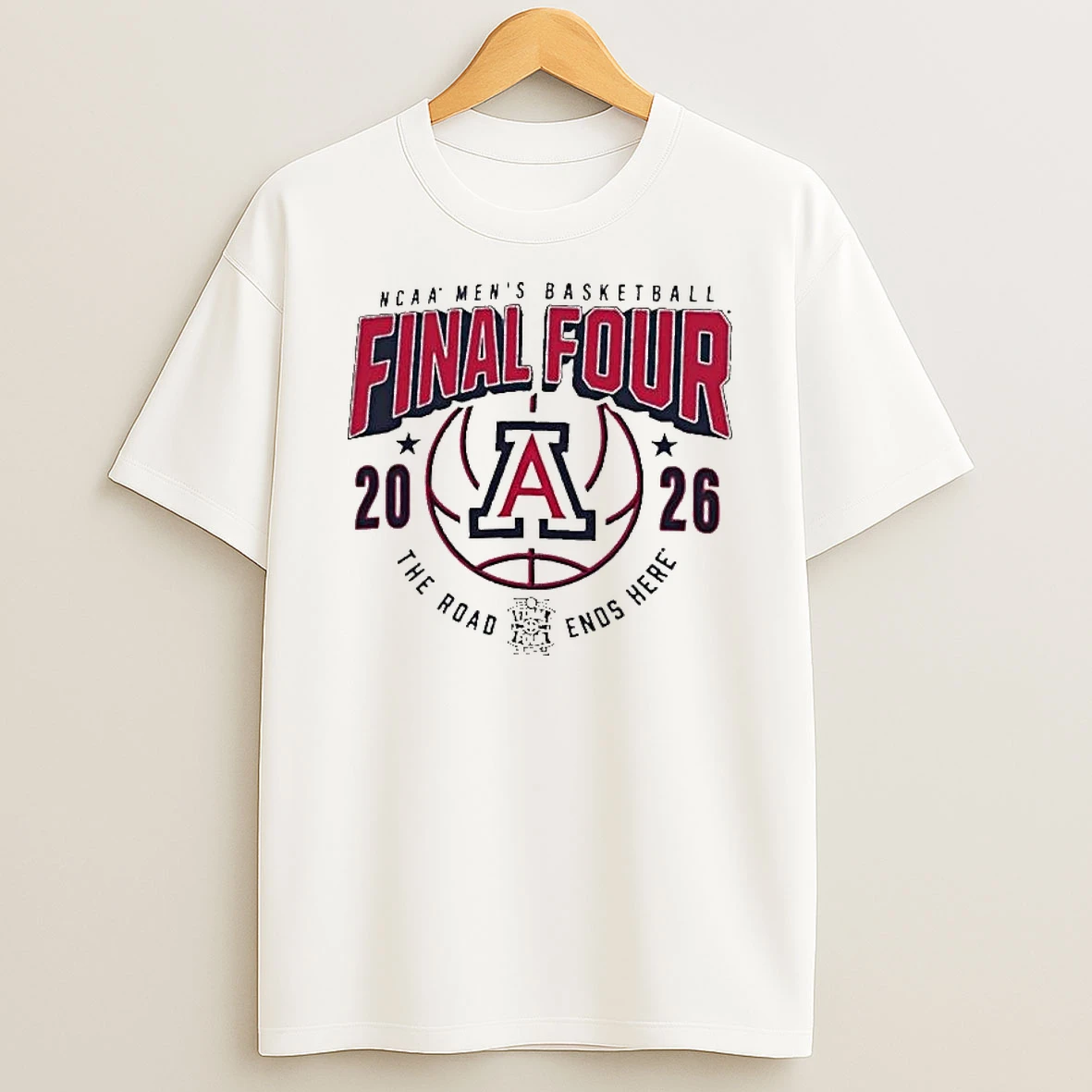 Arizona Wildcats Ncaa Mens Basketball 2026 Final Four The Road Ends Here T Shirt