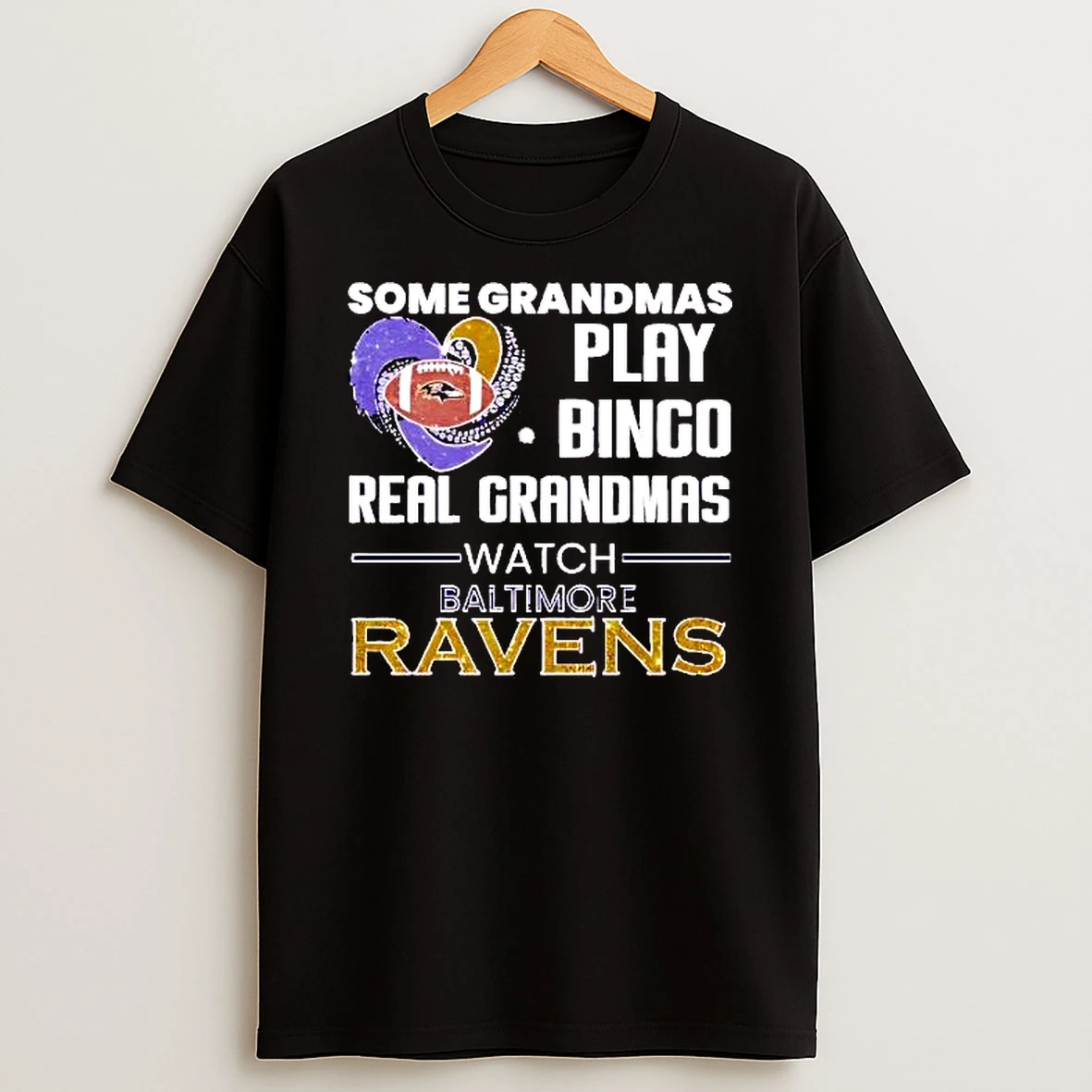 Awesome Some Grandmas Play Bingo Real Grandmas Watch Baltimore Ravens T Shirt