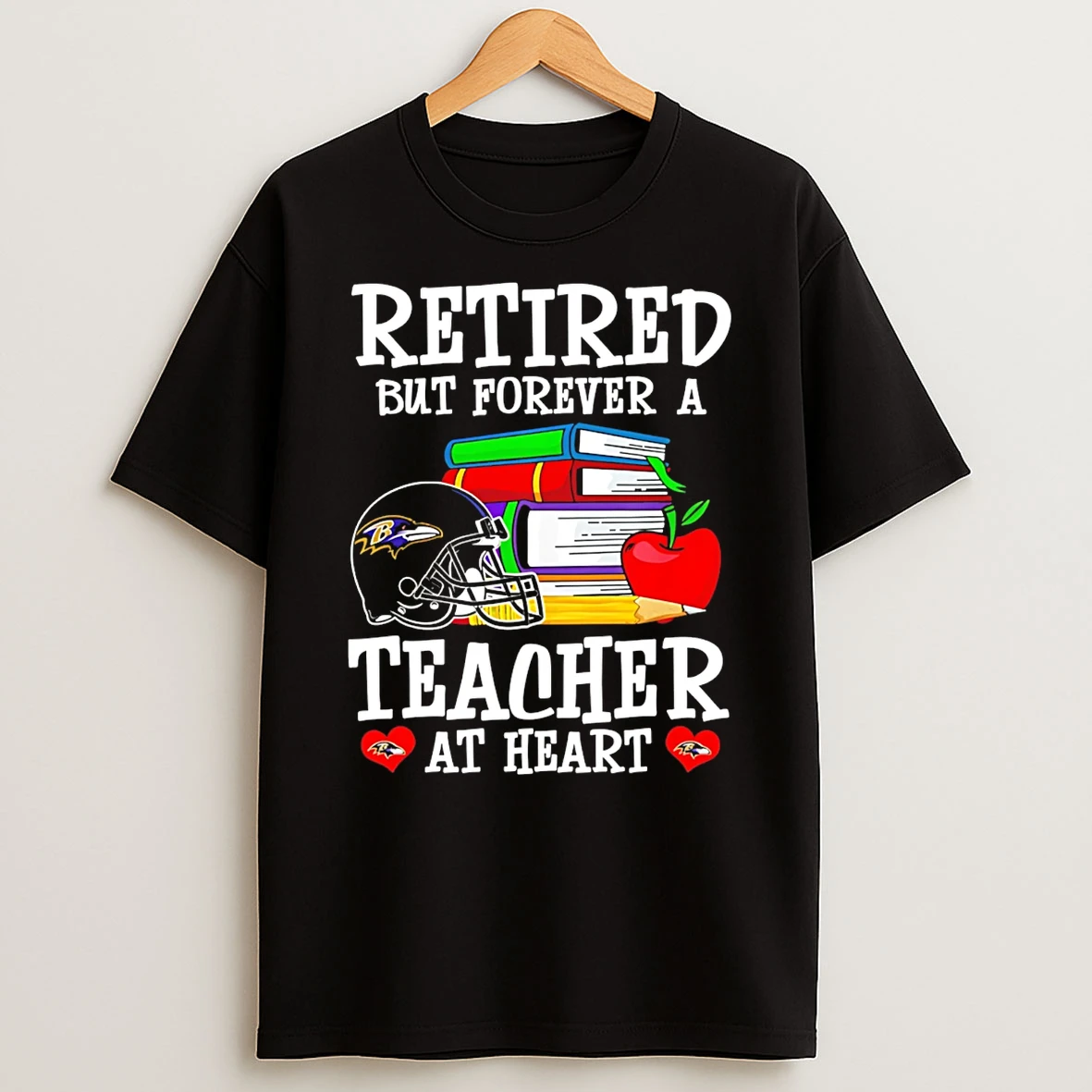 Baltimore Ravens Retired But Forever A Teacher At Heart T Shirt