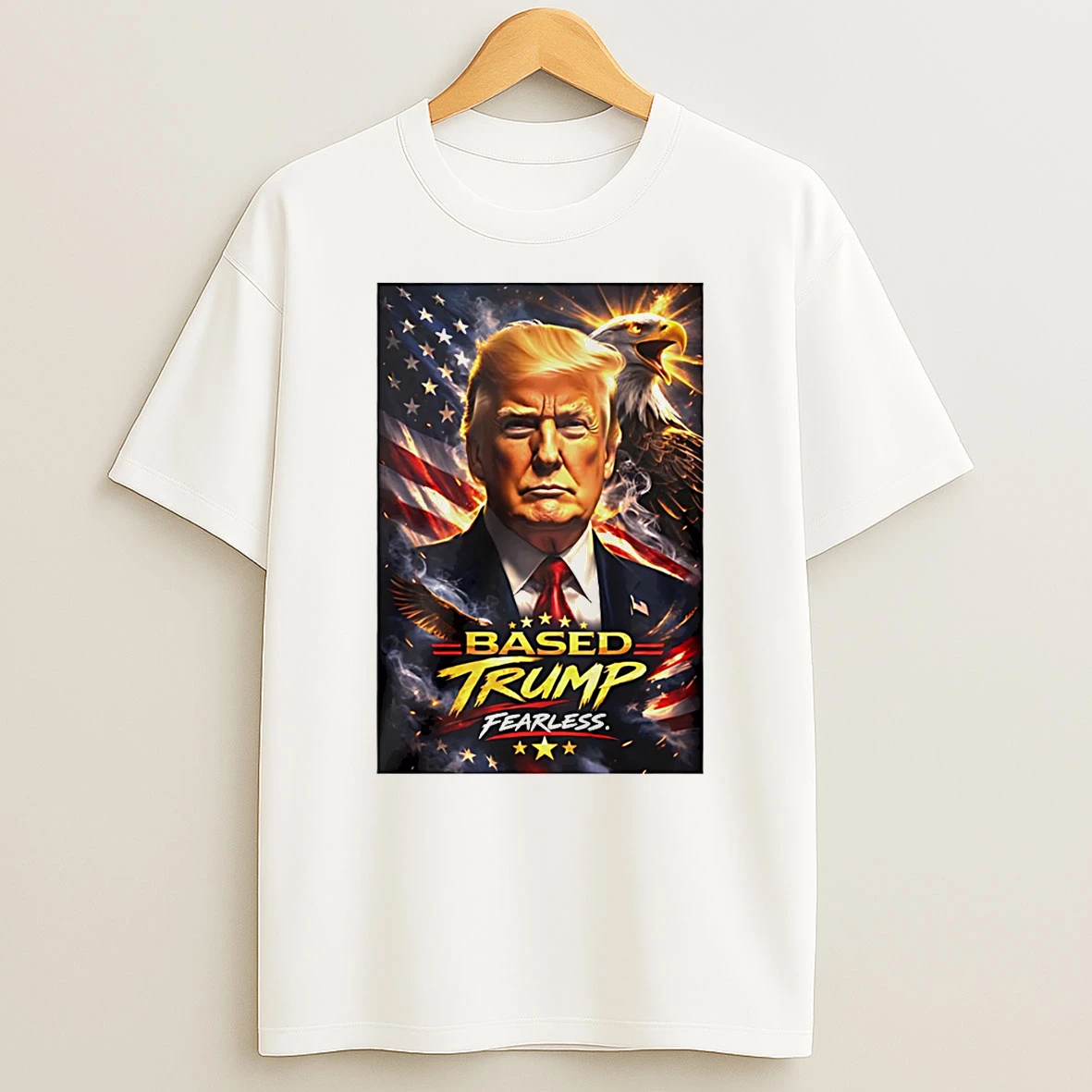 Based Trump Fearless T Shirt