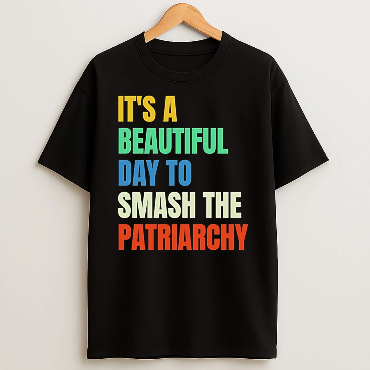 Beautiful Day To Destroy The Patriarchy Rainbow T Shirt