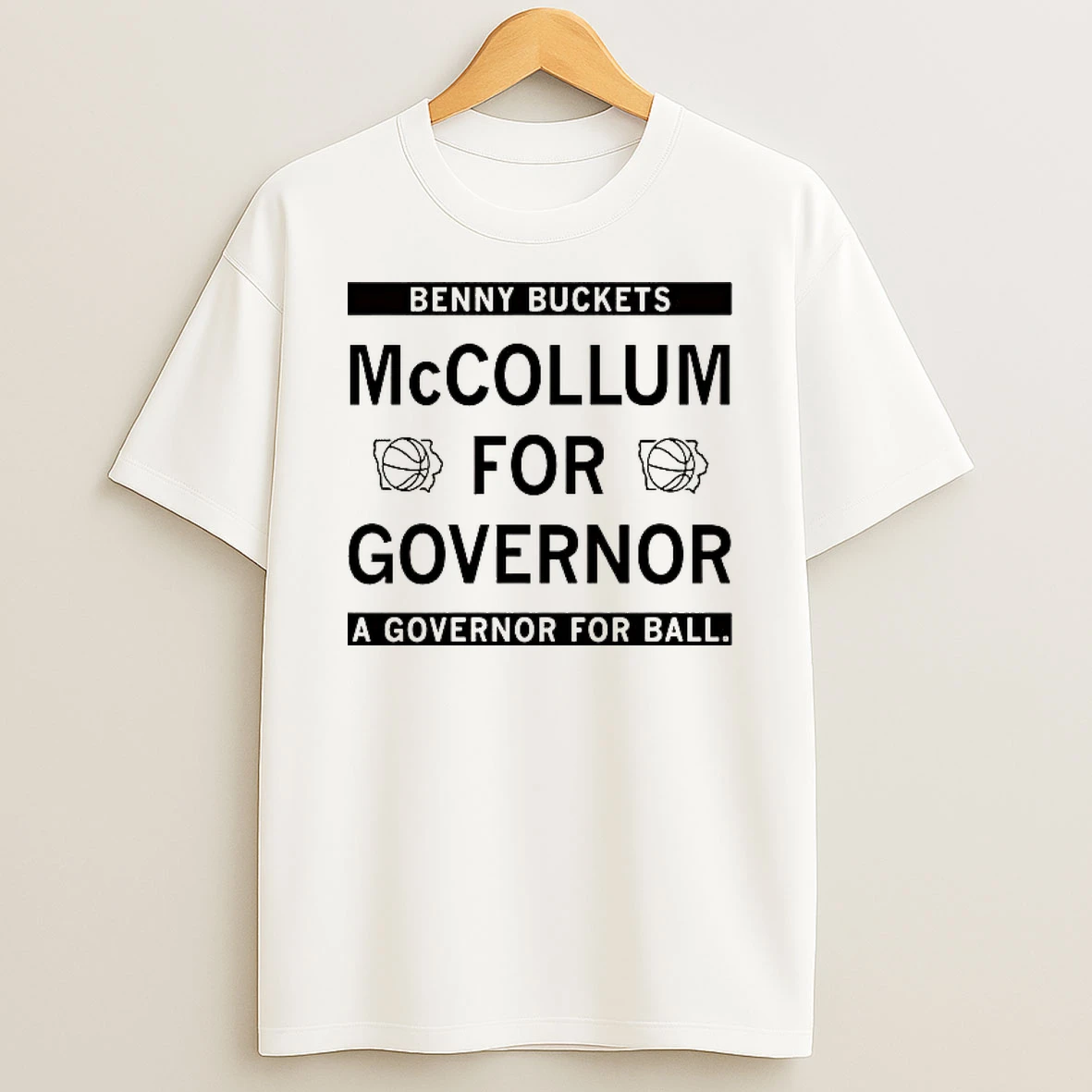 Benny Buckets Mccollum For Governor A Governor For Ball T Shirt