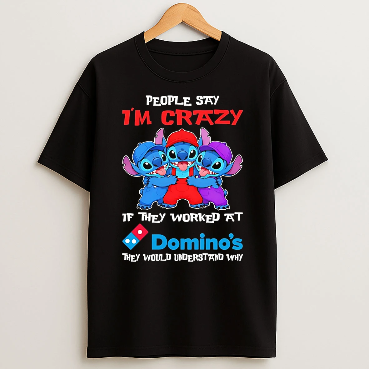 Bluey People Say Im Not Crazy I Work At Dominos They Would Understand Why T Shirt
