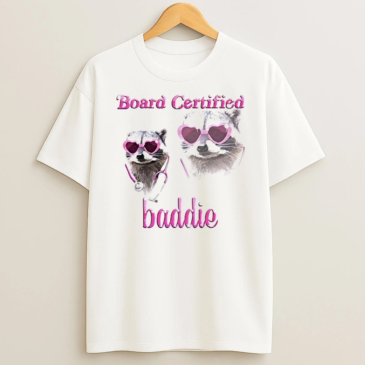 Board Certified Baddie Two Raccoons T Shirt
