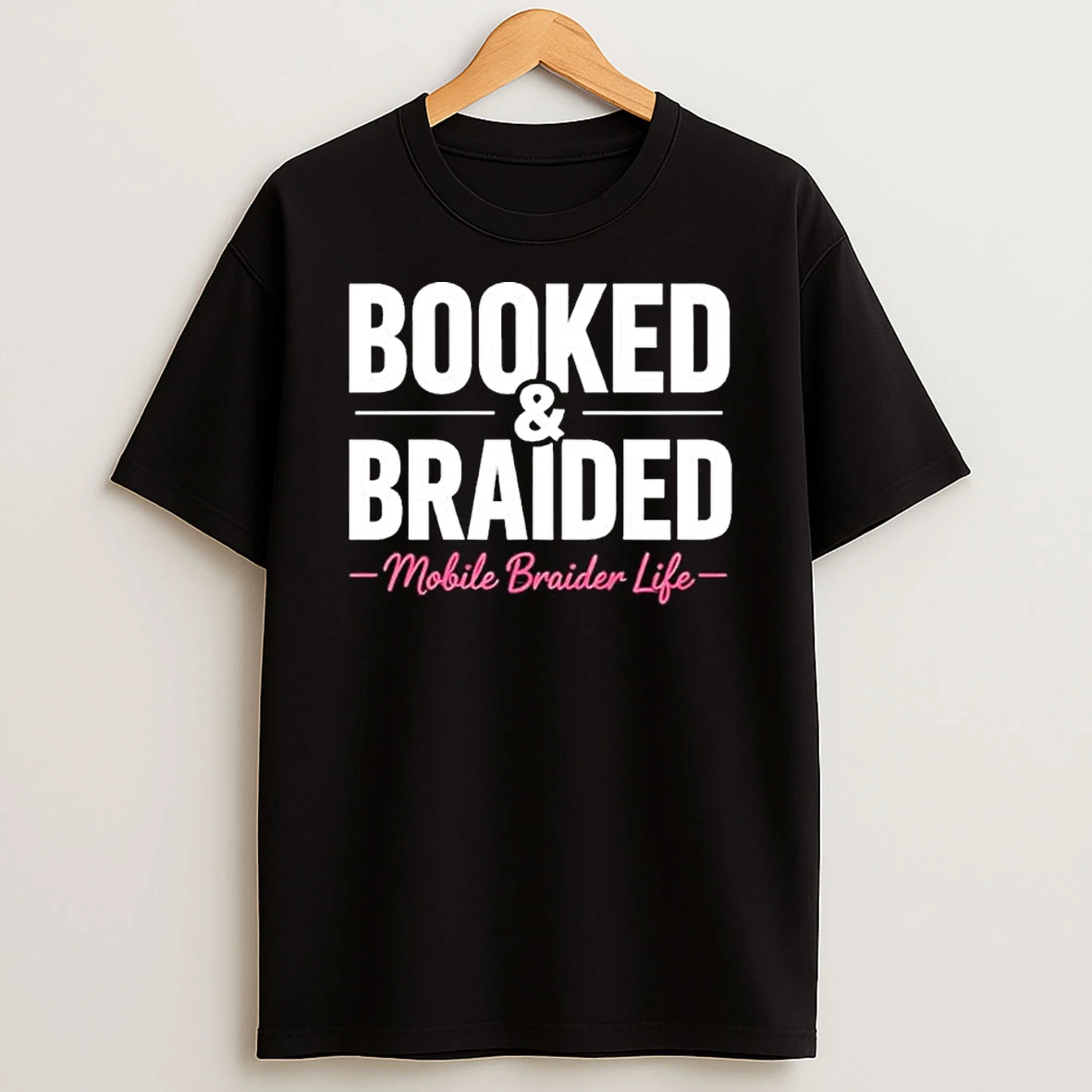 Booked And Braided Mobile Braider Life T Shirt