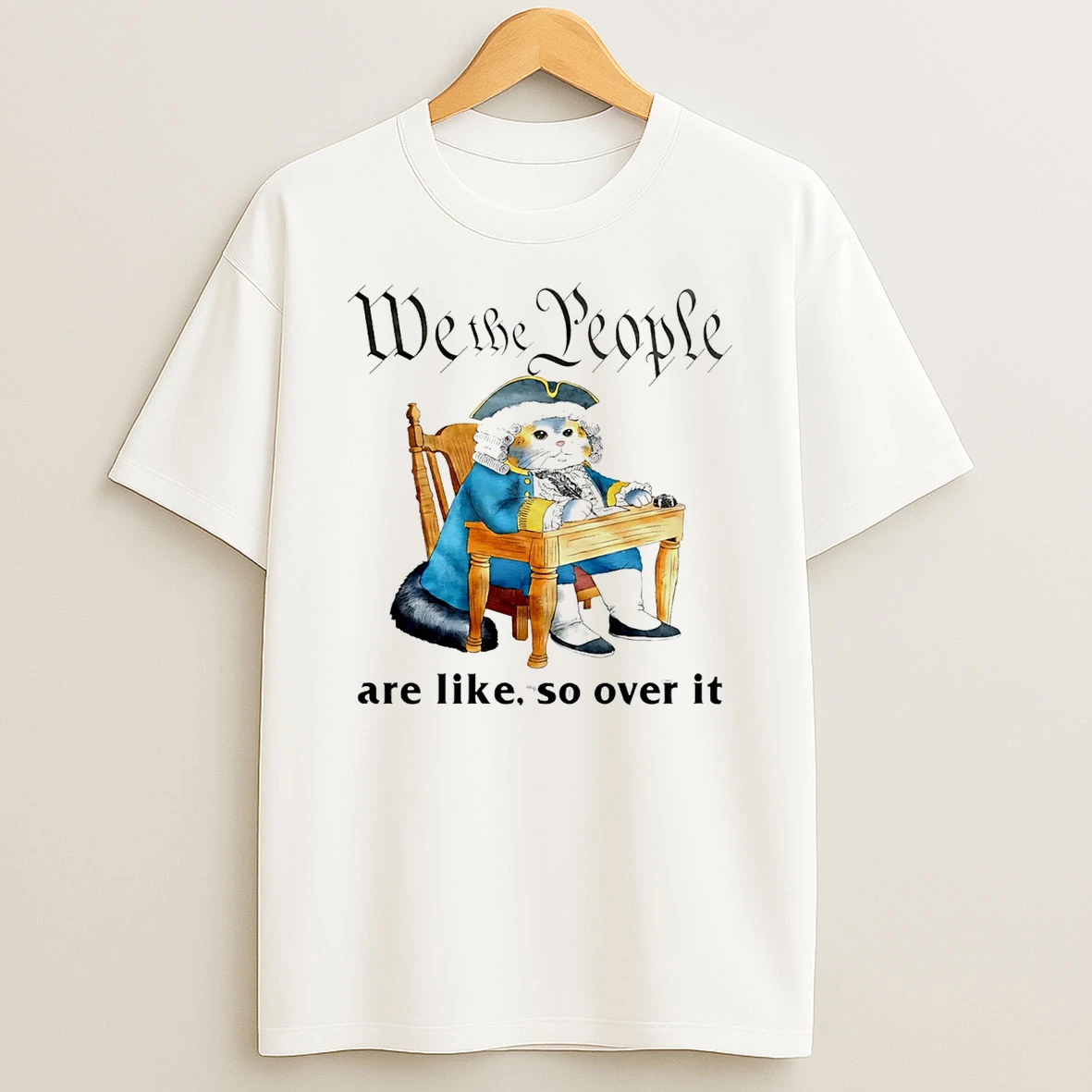 Cat We The People Are Like So Over It T Shirt