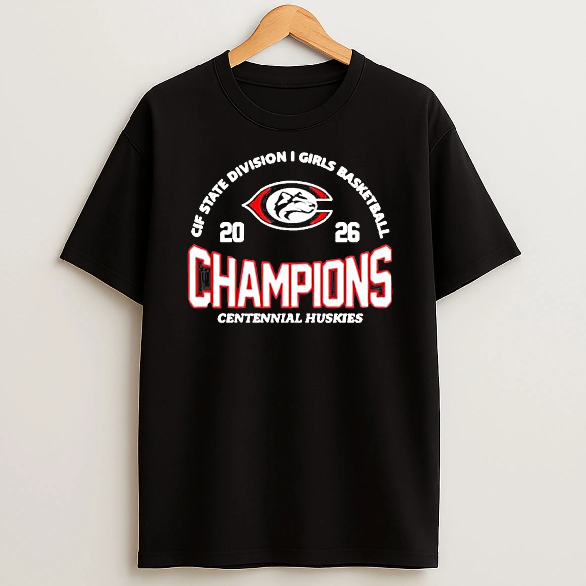 Centennial Huskies 2026 Cif State Division I Girls Basketball Champions T Shirt