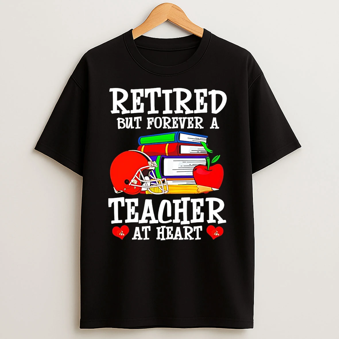Cleveland Browns Retired But Forever A Teacher At Heart T Shirt