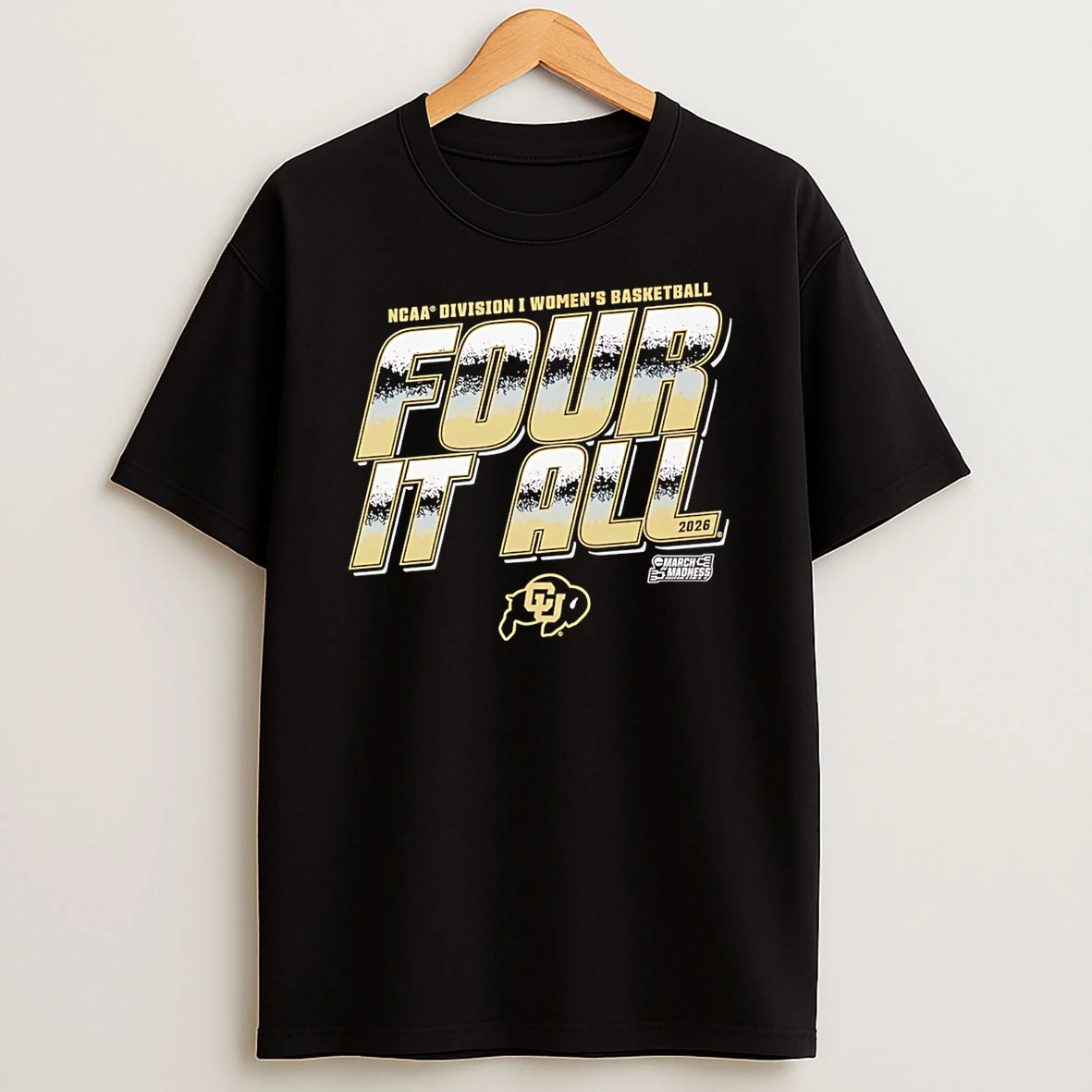 Colorado Buffaloes 2026 March Madness Ncaa Division I Womens Baksetball Four It All T Shirt
