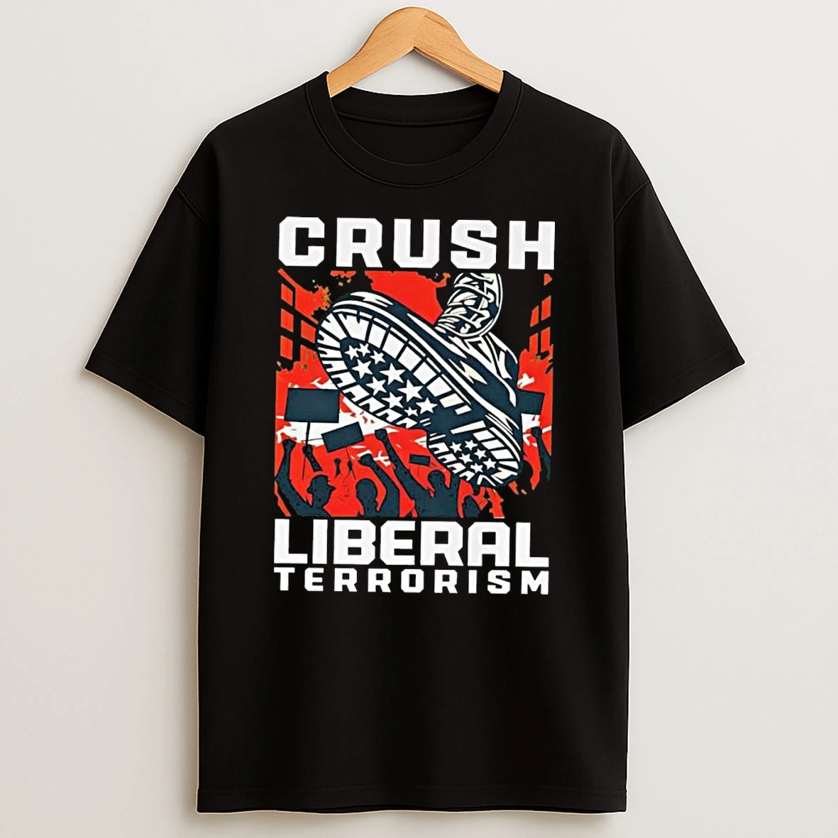 Crush Liberal Terrorism T Shirt