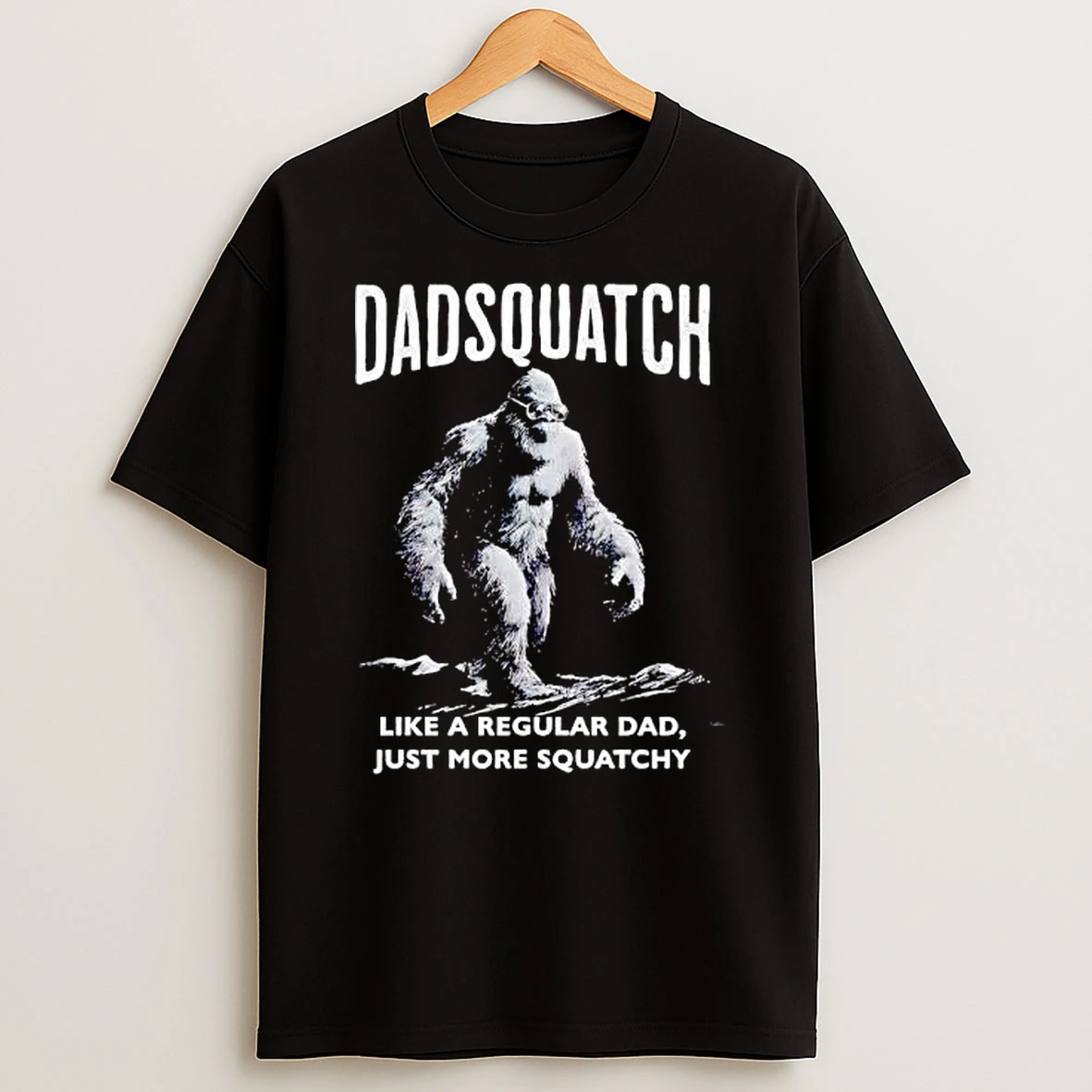Dadsquatch Bigfoot Wearing Sunglasses Like A Regular Dad T Shirt