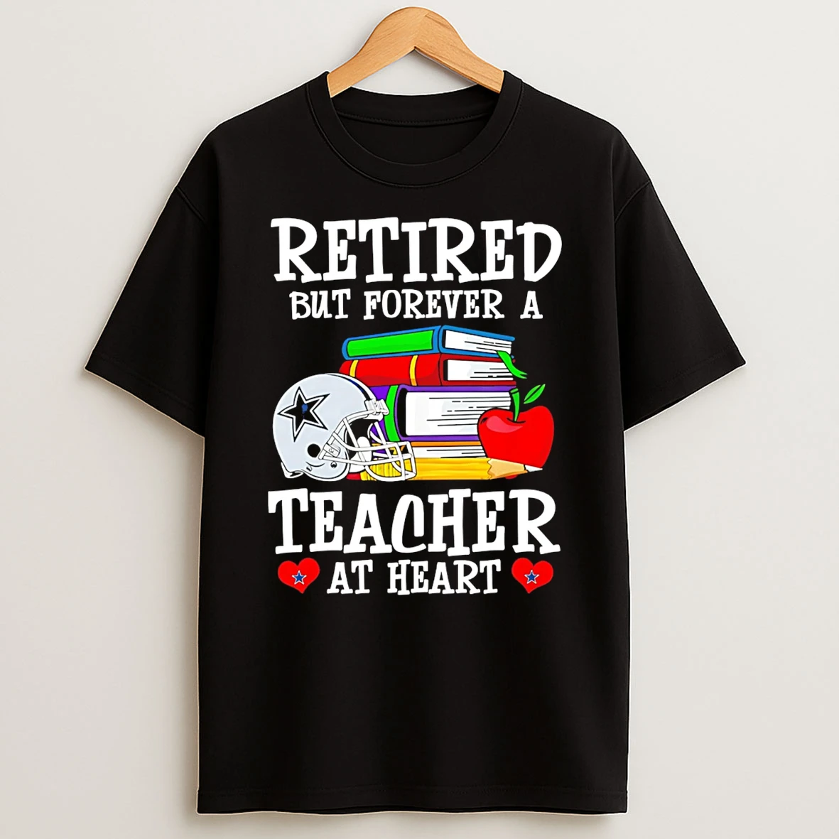Dallas Cowboys Retired But Forever A Teacher At Heart T Shirt