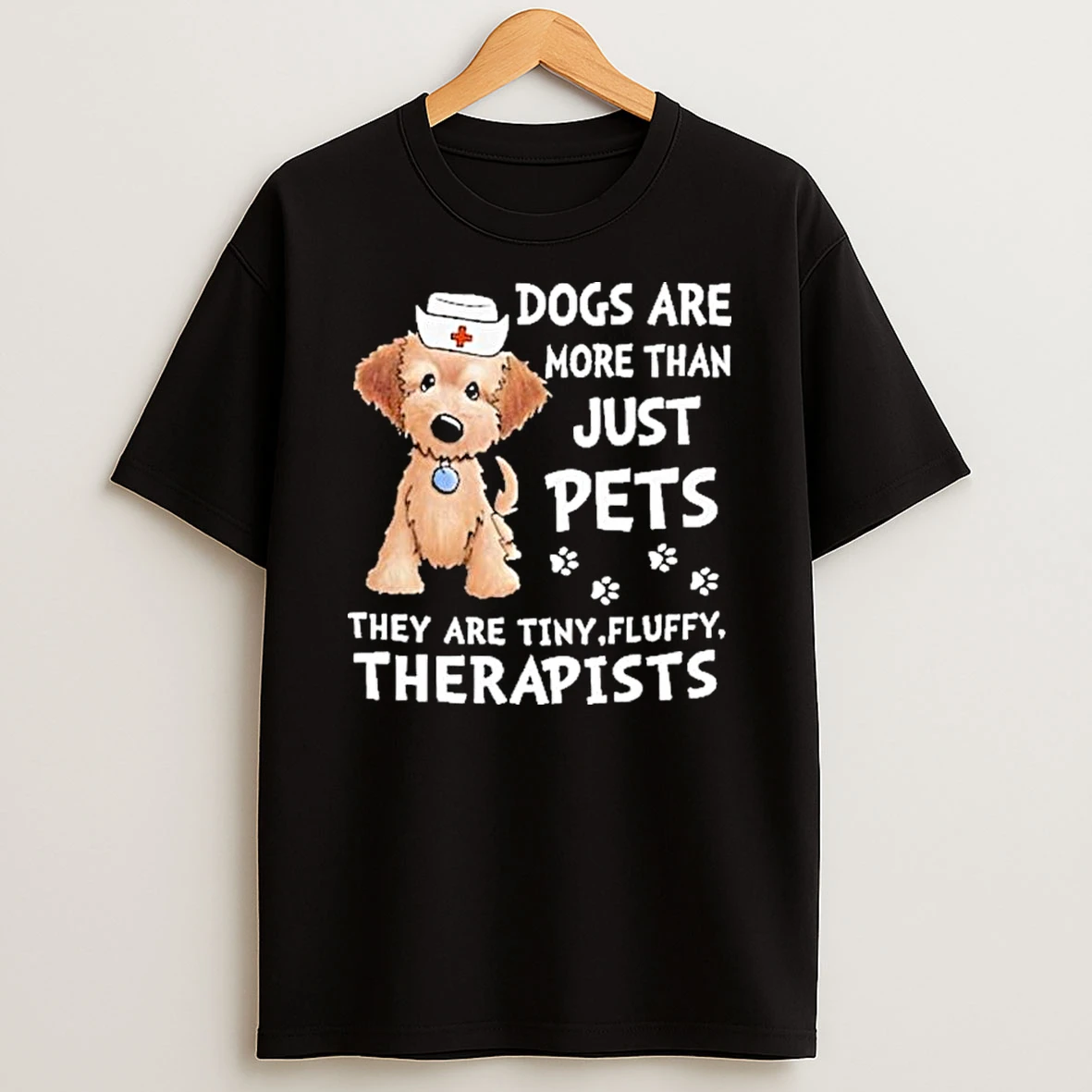 Dogs Are More Than Just Pets They Are Tiny Fluffy Therapists T Shirt