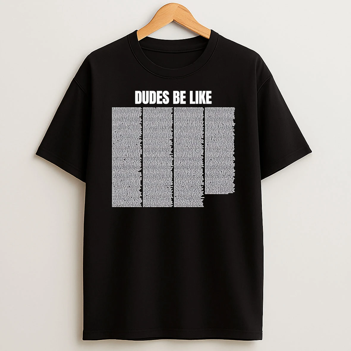 Dudes Be Like Question T Shirt