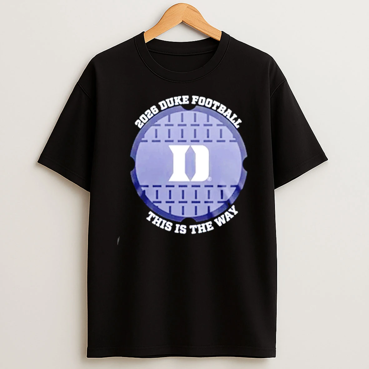 Duke Blue Devils Football 2026 This Is The Way T Shirt