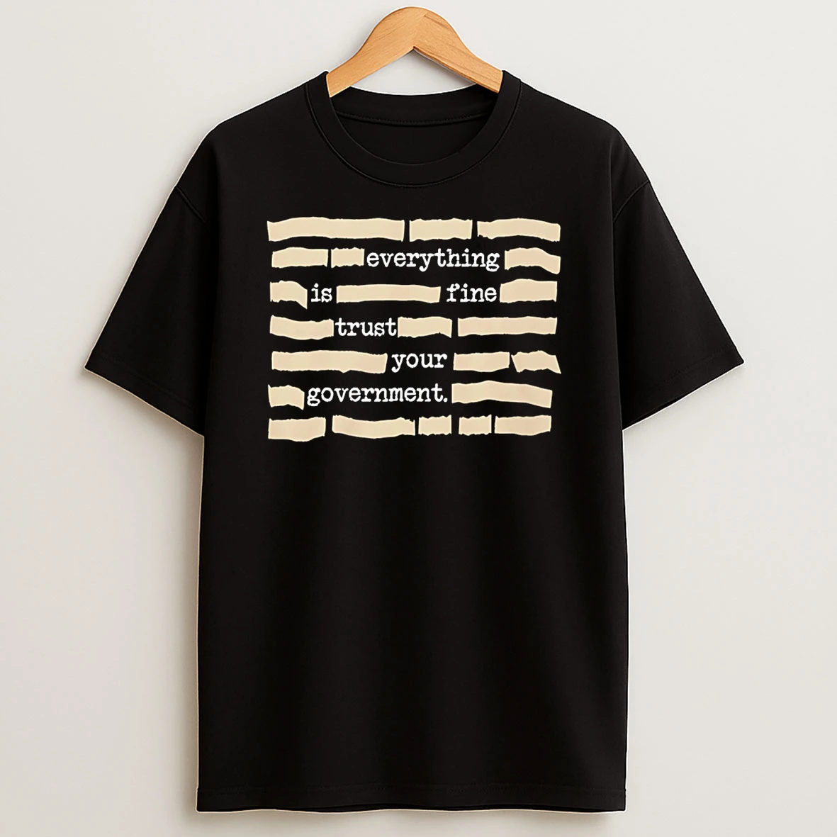 Everything Is Fine Trust Your Government Fun T Shirt