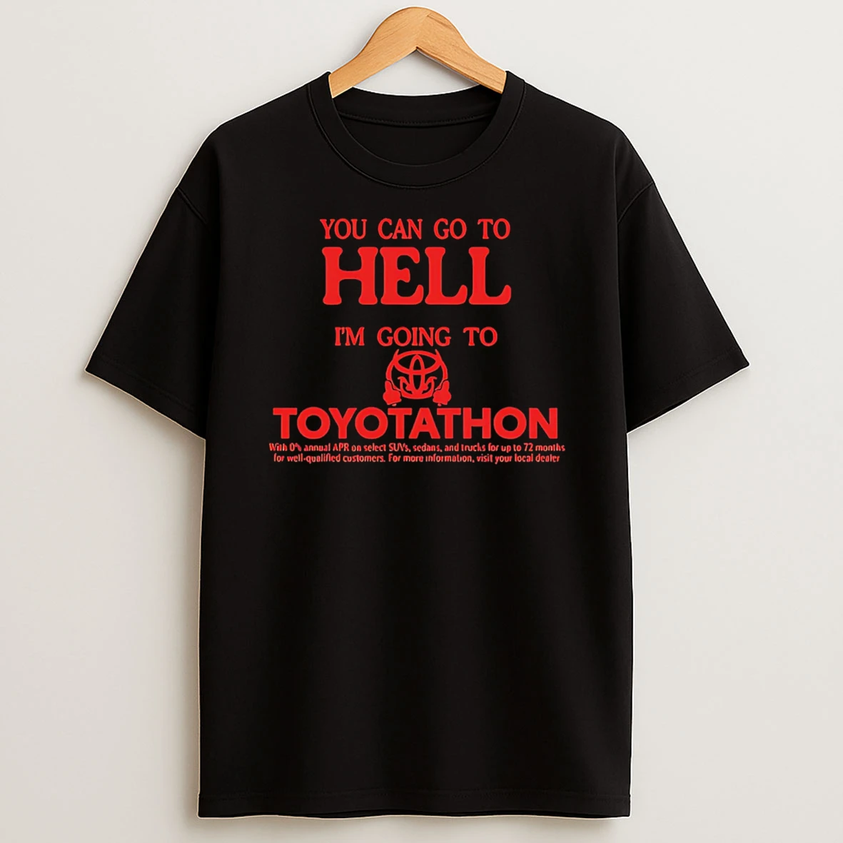 Evil You Can Go To Hell Im Going To Toyotathon T Shirt
