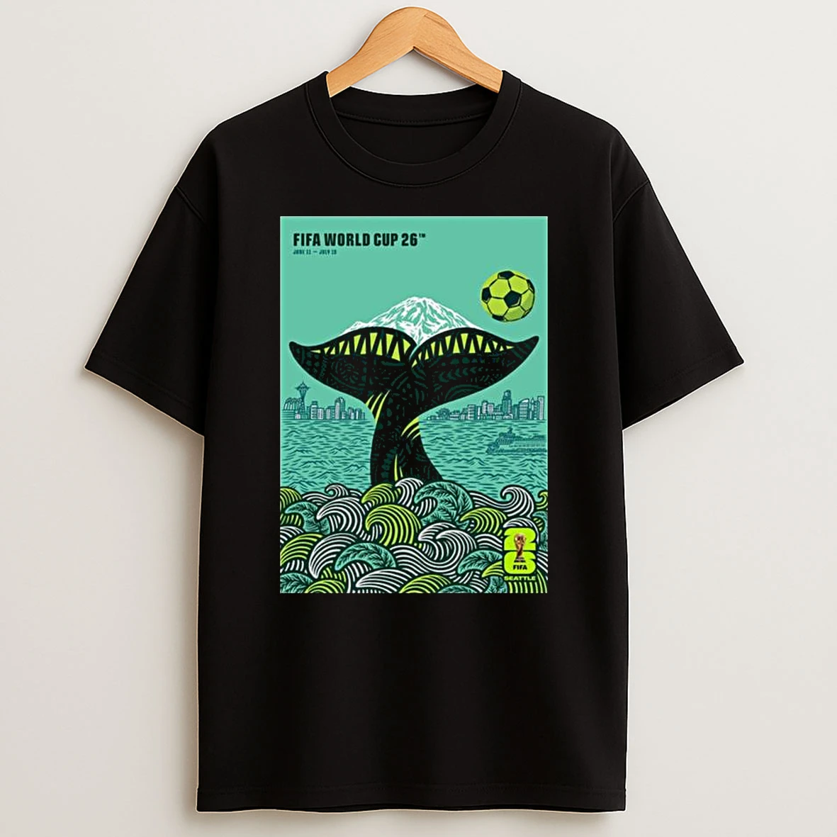 Fifa World Cup 2026 Seattle Host City On July 11 To July 19 2026 T Shirt