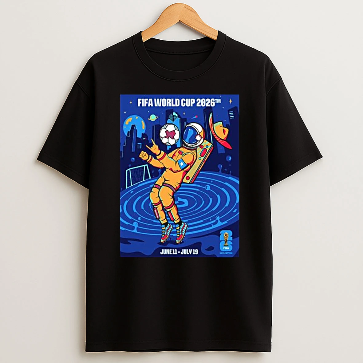 Fifa World Cup Houston Host City On July 11 To July 19 2026 T Shirt