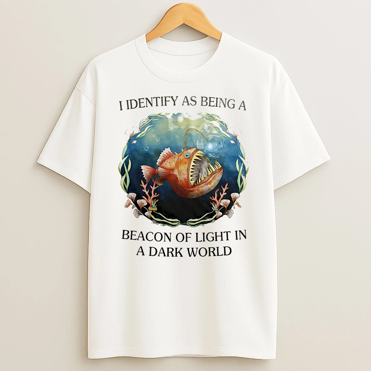 Fish I Identify As Being A Beacon Of Light In A Dark World T Shirt