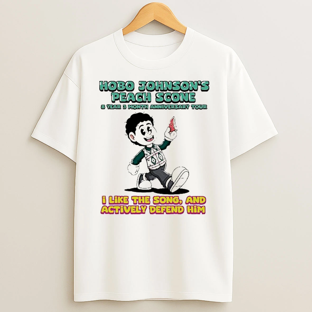 Hobo Johnson Peach Scone 8 Year 3 Month Anniversary Tour I Like The Song And Actively Defend Him T Shirt