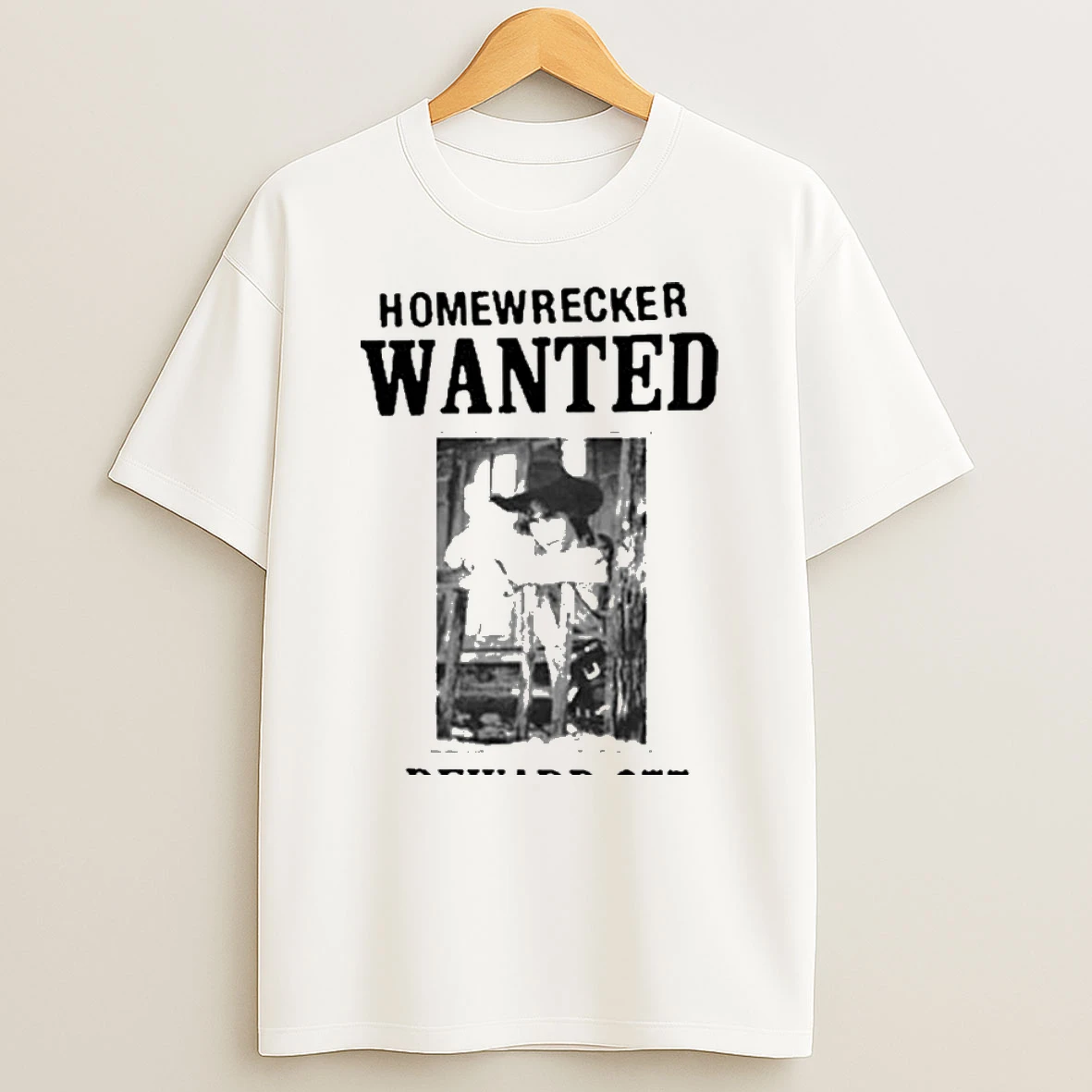 Homewrecker Wanted Reward 77 T Shirt