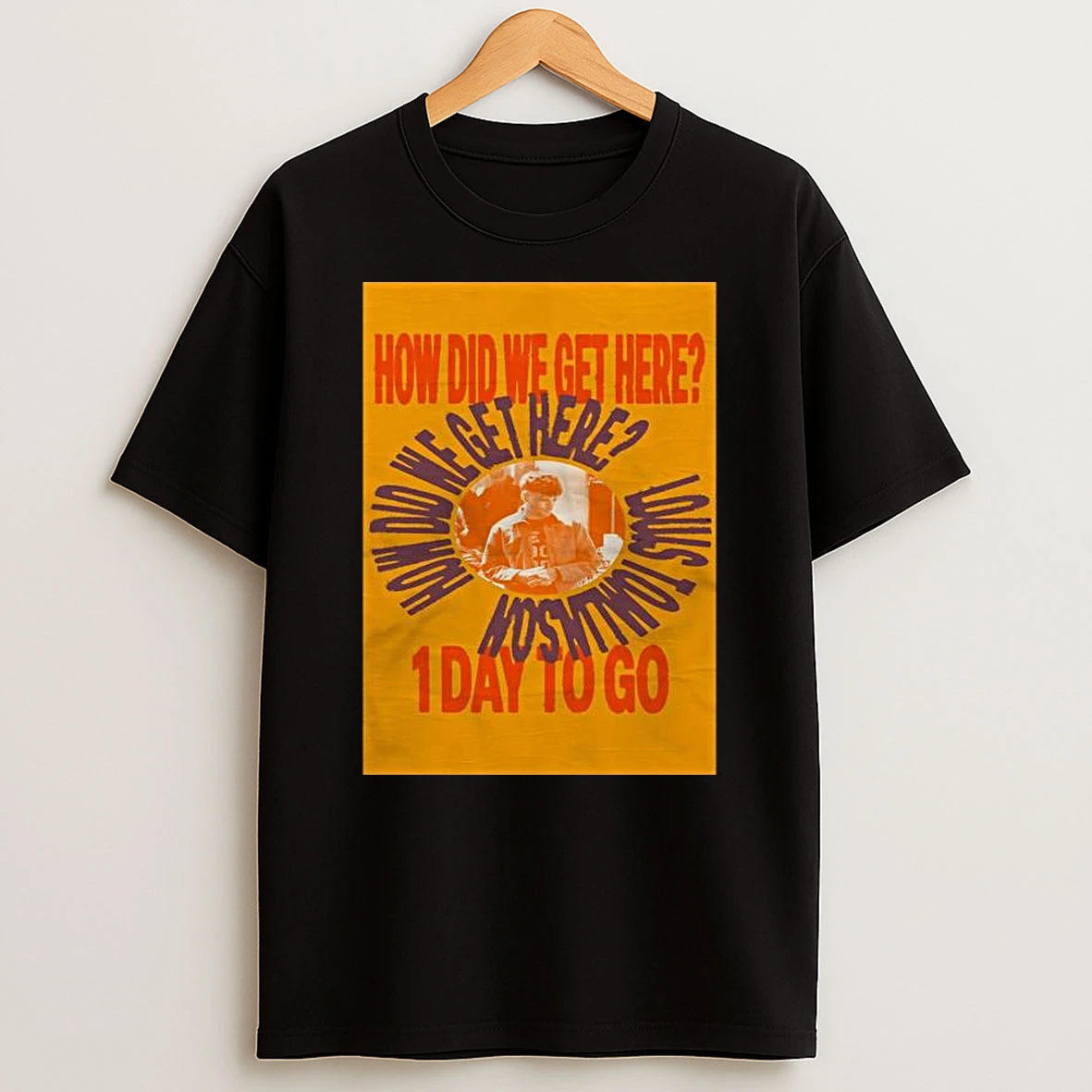 How Did We Get Here 1 Day To Go World Tour 2026 T Shirt