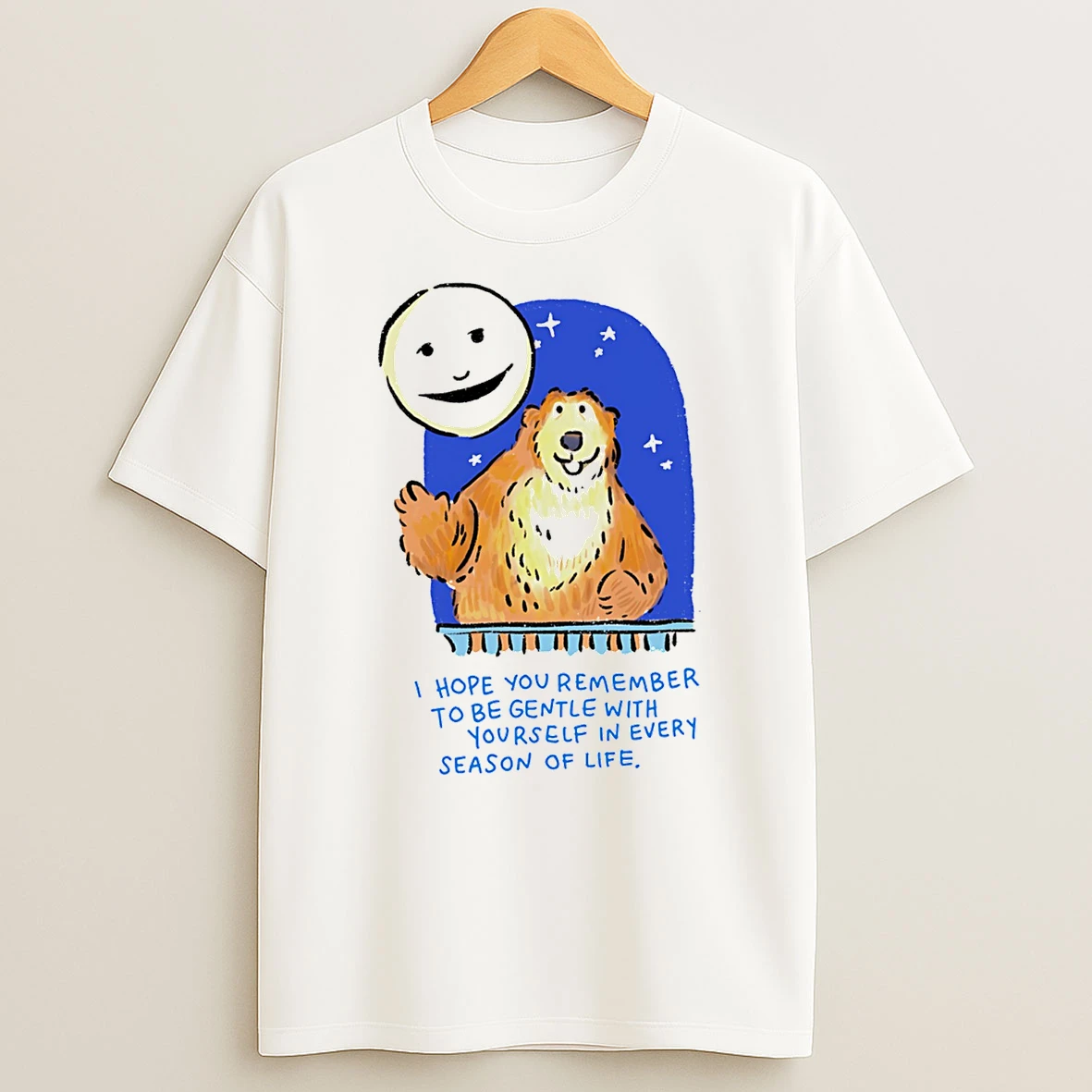 I Hope You Remember To Be Gentle With Yourself In Every Season Of Life T Shirt