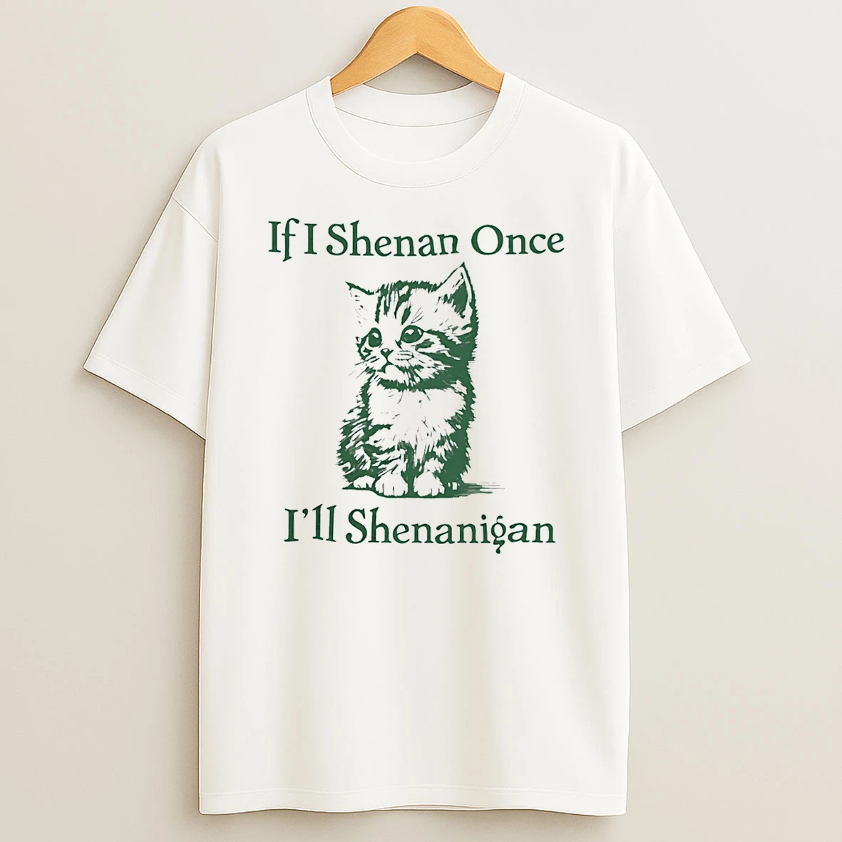 If I Shenan Once Ill Shenanigan Cat T Shirt