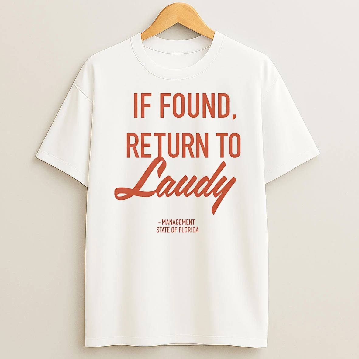 If Found Return To Laudy Management State Of Florida Text T Shirt