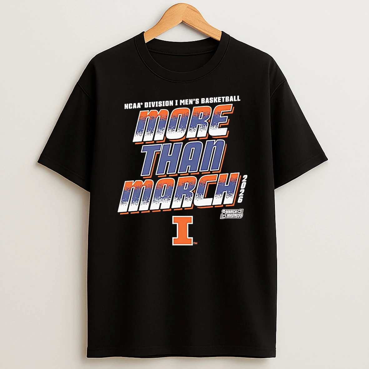 Illinois Fighting Illini 2026 March Madness Ncaa Division I Mens Baksetball More Than March T Shirt